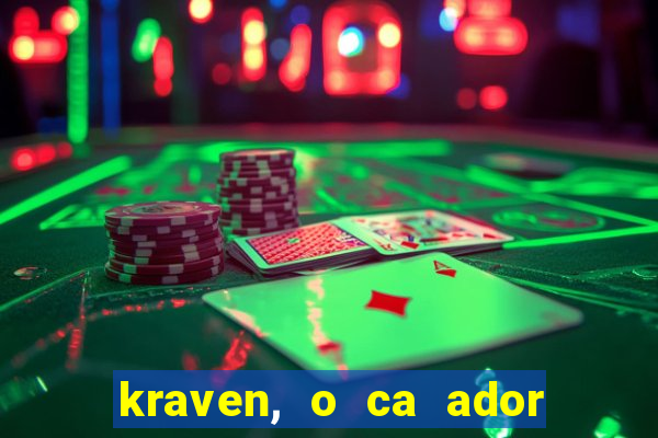 kraven, o ca ador filme completo dublado download